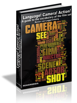 cover image of LANGUAGE! CAMERA! ACTION!: a Guide to the Vocabulary of the Film Set